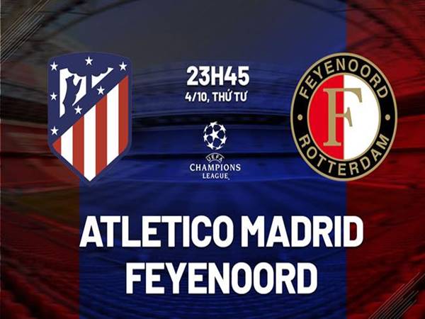 Nhận định Atletico Madrid vs Feyenoord